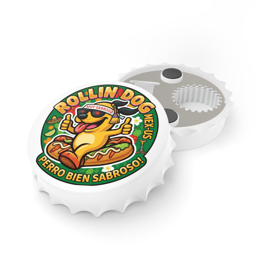 Bottle Opener — Rollin Dog 'Perro Bien Sabroso' Mexican Hot Dog Design