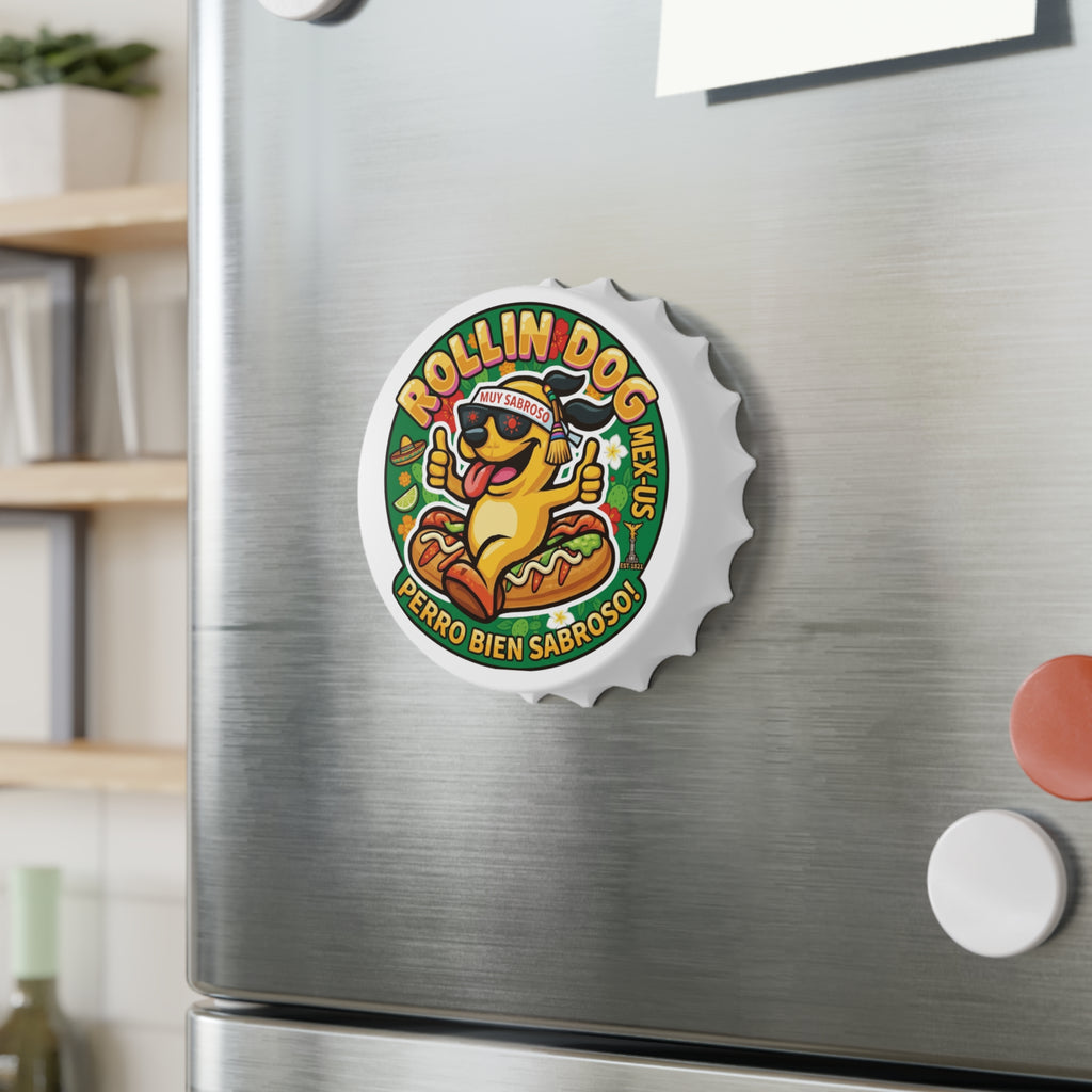 Bottle Opener — Rollin Dog 'Perro Bien Sabroso' Mexican Hot Dog Design